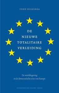 Todd Huizinga De nieuwe totalitaire verleiding -   (ISBN: 9789492161673)