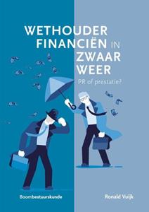 Ronald Vuijk Wethouder financiën in zwaar weer: PR of prestatie℃ -   (ISBN: 9789462361539)