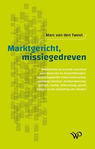 Marc van den Tweel Marktgericht, missiegedreven -   (ISBN: 9789462498167)