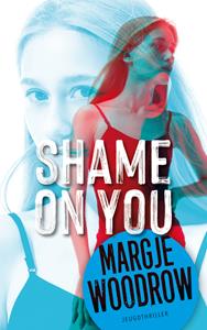 Margje Woodrow Shame on you -   (ISBN: 9789026160202)