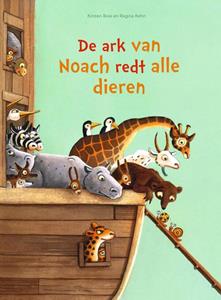 Kirtsen Boie, Regina Kehn De ark van Noach redt alle dieren -   (ISBN: 9789026623011)