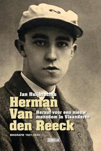 Jan Huijbrechts Herman Van den Reeck — Heraut voor een nieuw mensdom in Vlaanderen -   (ISBN: 9789492639400)