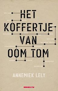 Annemiek Lely Het koffertje van oom Tom -   (ISBN: 9789492754479)