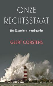 Geert Corstens Onze rechtsstaat -   (ISBN: 9789044653014)
