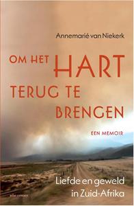Annemarie van Niekerk Om het hart terug te brengen -   (ISBN: 9789045032030)
