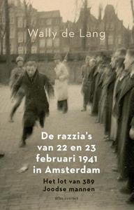 Wally de Lang De razzia's van 22 en 23 februari 1941 in Amsterdam -   (ISBN: 9789045042749)