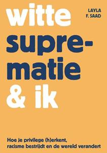 Layla Saad Witte suprematie & ik -   (ISBN: 9789045043258)
