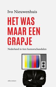Ivo Nieuwenhuis Het was maar een grapje -   (ISBN: 9789045044903)