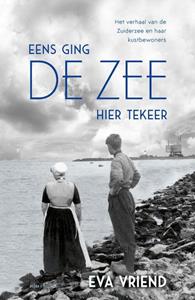 Eva Vriend Eens ging de zee hier tekeer -   (ISBN: 9789045045306)