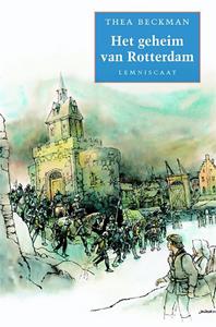 Thea Beckman Het geheim van Rotterdam -   (ISBN: 9789047750499)