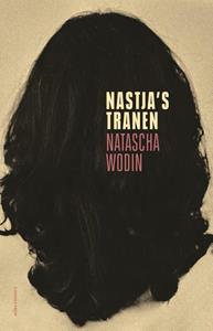 Natascha Wodin Nastja's tranen -   (ISBN: 9789045046594)