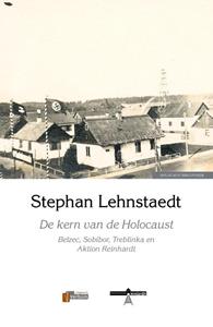 Stephan Lehnstaedt De kern van de Holocaust -   (ISBN: 9789493028364)