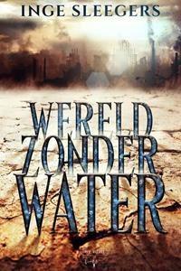 Inge Sleegers Wereld zonder water -   (ISBN: 9789464510874)