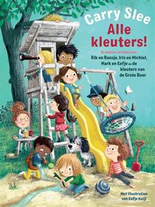 Carry Slee Alle kleuters! -   (ISBN: 9789048849543)
