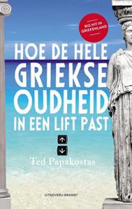 Ted Papakostas Hoe de hele Griekse oudheid in een lift past -   (ISBN: 9789493095847)