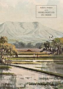 Robert Mokken Mijn oorlogstijd in Indië -   (ISBN: 9789493166387)