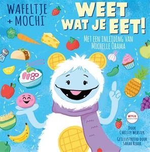 Christy Webster Wafeltje + Mochi - Weet wat je eet! -   (ISBN: 9789048863303)