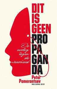 Peter Pomerantsev Dit is geen propaganda -   (ISBN: 9789048865109)