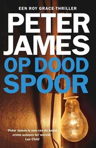 Peter James Op dood spoor -   (ISBN: 9789026163463)
