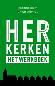 Peter Wierenga, Remmelt Meijer Herkerken: het werkboek -   (ISBN: 9789055606078)