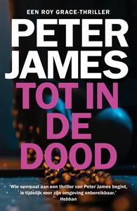 Peter James Tot in de dood -   (ISBN: 9789026163715)