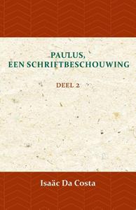 Isaäc Da Costa Paulus, een Schriftbeschouwing 2 -   (ISBN: 9789057194122)