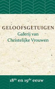 A.W. Bronsveld Geloofsgetuigen 18de en 19de eeuw -   (ISBN: 9789057194450)