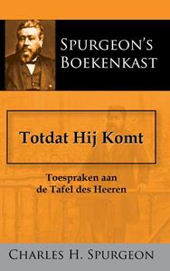 C.H. Spurgeon Totdat Hij Komt -   (ISBN: 9789057194917)
