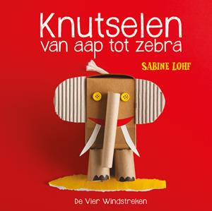 Sabine Lohf Knutselen van aap tot zebra -   (ISBN: 9789051168136)
