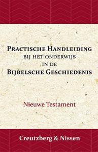 J. Nissen, K.F. Creutzberg, L.H.F. Creutzberg Practische Handleiding bij het Onderwijs in de Bijbelsche Geschiedenis -   (ISBN: 9789057195112)