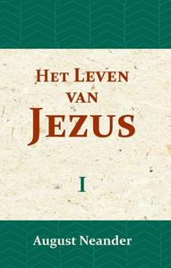 August Neander Het Leven van Jezus I -   (ISBN: 9789057195136)