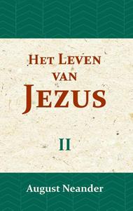 August Neander Het Leven van Jezus II -   (ISBN: 9789057195143)