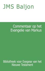 J.M.S. Baljon Commentaar op het Evangelie van Markus -   (ISBN: 9789057195228)