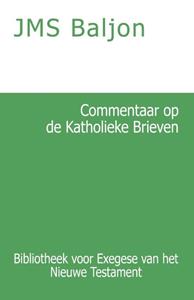 J.M.S. Baljon Commentaar op de Katholieke Brieven -   (ISBN: 9789057195273)