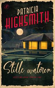 Patricia Highsmith Stille wateren -   (ISBN: 9789029543156)