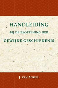 J. van Andel Handleiding bij de beoefening der gewijde geschiedenis -   (ISBN: 9789057195419)