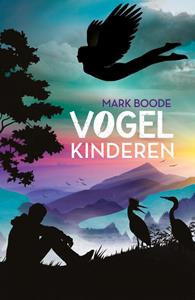 Mark Boode Vogelkinderen -   (ISBN: 9789082418927)
