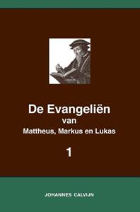 Johannes Calvijn De Evangeliën van Mattheus, Markus en Lukas 1 -   (ISBN: 9789057195600)