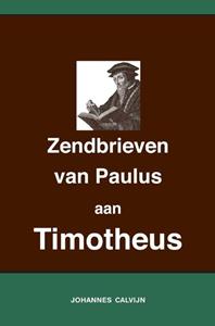 Johannes Calvijn Uitlegging op de Zendbrieven van Paulus aan Timotheüs -   (ISBN: 9789057195655)