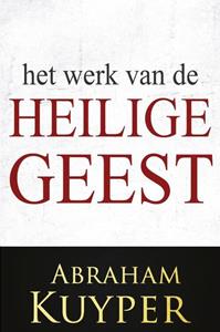 Abraham Kuijper Het Werk van de Heilige Geest 1 -   (ISBN: 9789057195679)