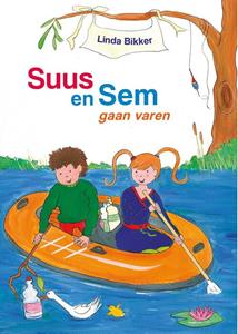 Linda Bikker Suus en Sem gaan varen -   (ISBN: 9789087183356)