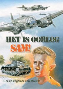 Geesje Vogelaar- van Mourik Het is oorlog, Sam! -   (ISBN: 9789087183387)