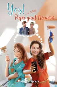 Mirjam Schippers Yes! Papa gaat trouwen (en mam) -   (ISBN: 9789087185336)