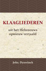 Johs Dyserinck De Klaagliederen -   (ISBN: 9789057196911)