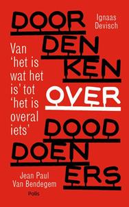Ignaas Devisch, Jean Paul van Bendegem Doordenken over dooddoeners -   (ISBN: 9789463104289)