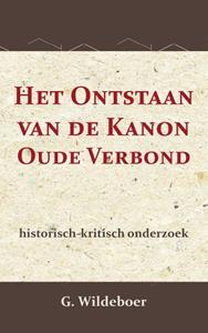 G. Wildeboer Het Ontstaan van de Kanon des Ouden Verbonds -   (ISBN: 9789057196959)