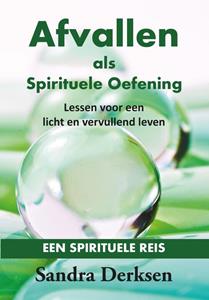 Sandra Derksen Afvallen als Spirituele Oefening -   (ISBN: 9789463282505)