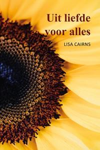 Lisa Cairns Uit liefde voor alles -   (ISBN: 9789463284004)