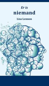 Lisa Lennon Er is niemand -   (ISBN: 9789463284905)