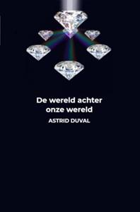 Astrid Duval De wereld achter onze wereld -   (ISBN: 9789464050196)